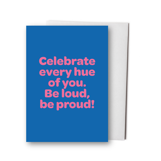 Celebrate Every Hue Greeting Card